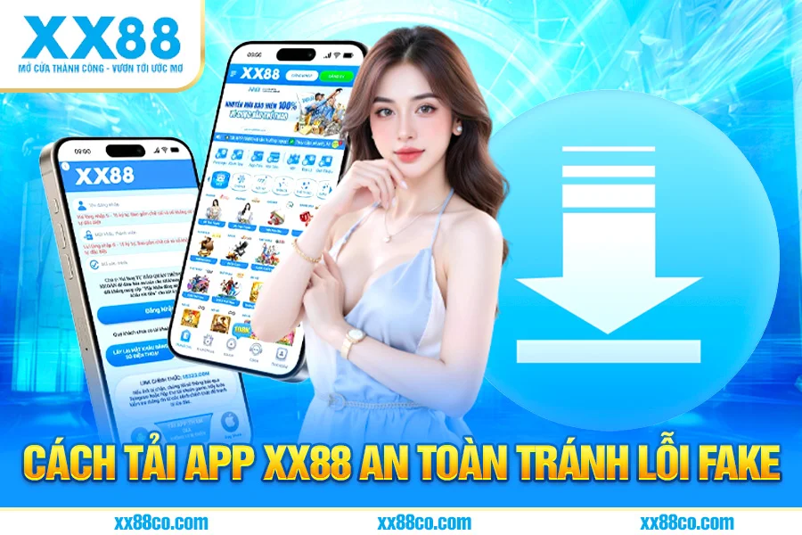 Cách Tải App XX88 An Toàn Tránh App Giả Mạo