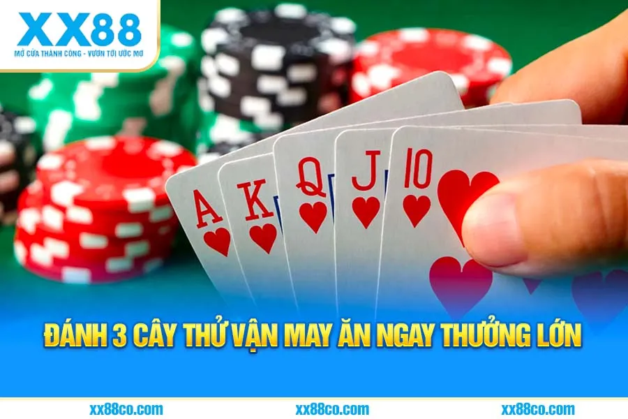 Đánh 3 cây thử vận may ăn ngay thưởng lớn