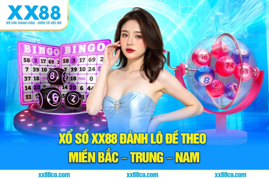 Xổ số XX88 đánh lô đề theo miền Bắc – Trung – Nam